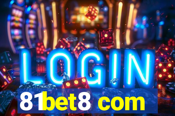 81bet8 com